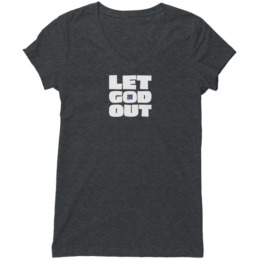 Let God Out Women's V-Neck Tee