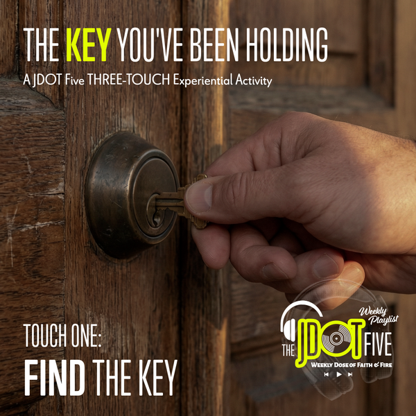 This Week's Challenge: THE KEY YOU'VE BEEN HOLDING