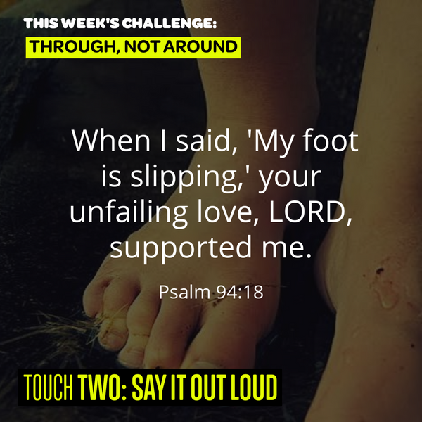 Say It Out Loud: "My Foot Is Slipping"