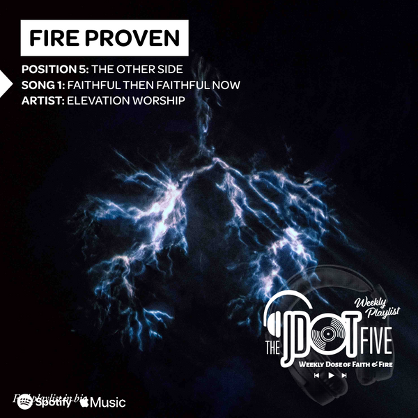 FIRE PROVEN Song 5 — Faithful Then/Faithful Now | Elevation Worship