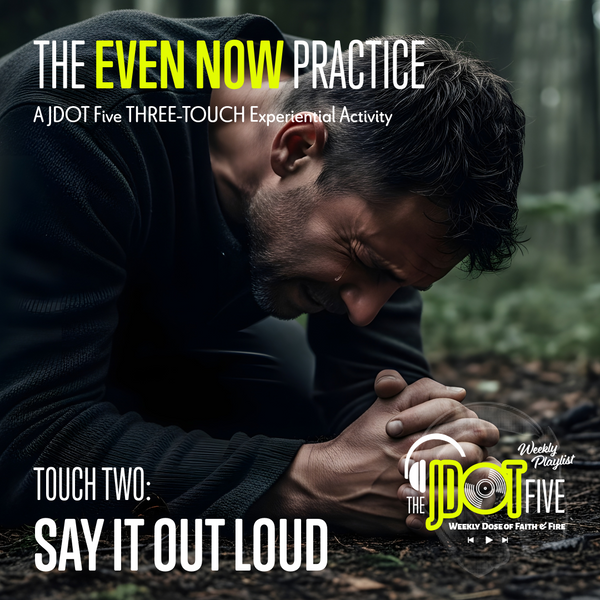 THE EVEN NOW PRACTICE, Touch Two