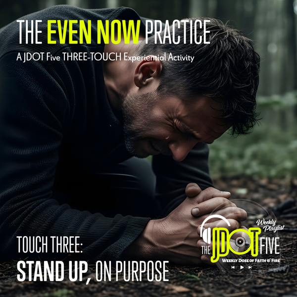 THE EVEN NOW PRACTICE, Touch Three