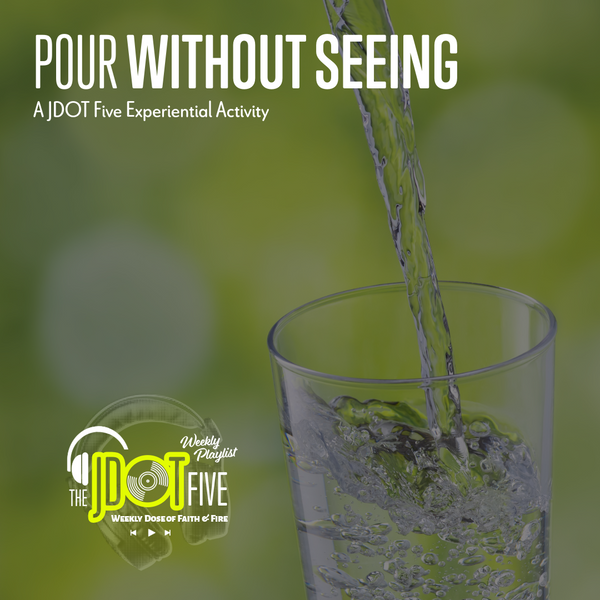 This Week's Activity: Pour Without Seeing