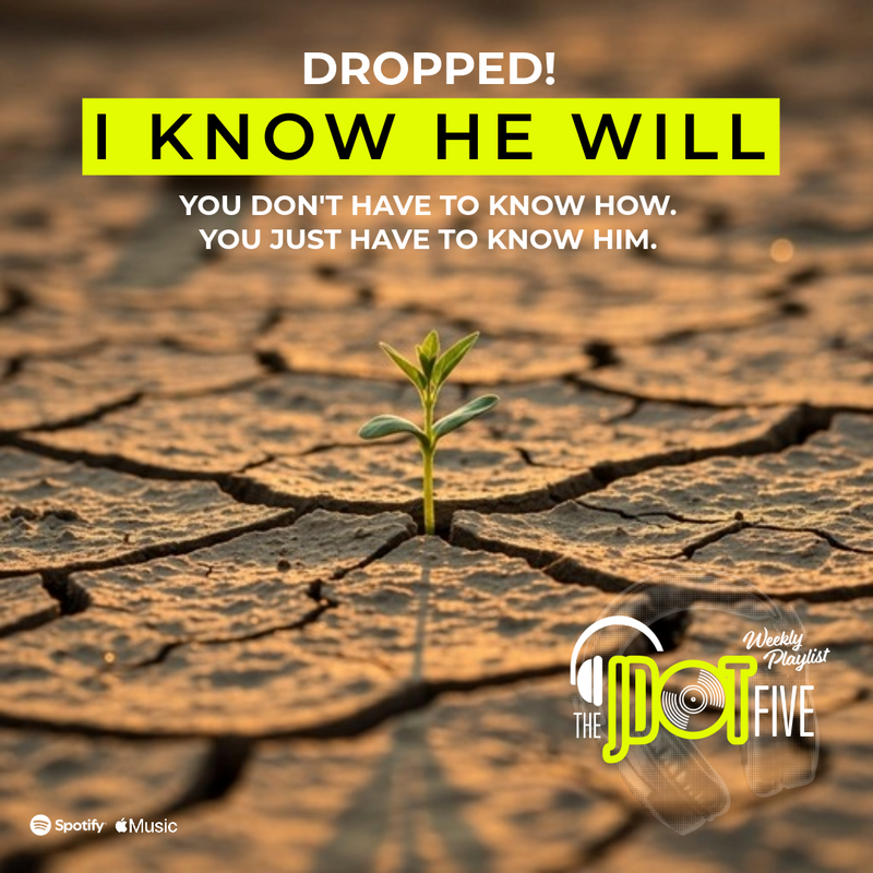 I KNOW HE WILL Drops Today