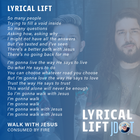 Lyrical Lift: Walk With Jesus