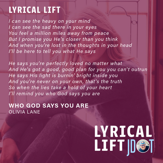 Lyrical Lift: Who God Says You Are