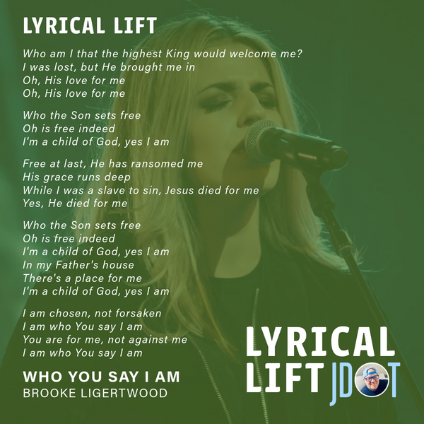 Lyrical Lift: Who You Say I Am
