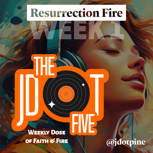 The JDOT Five Resurrection Fire
