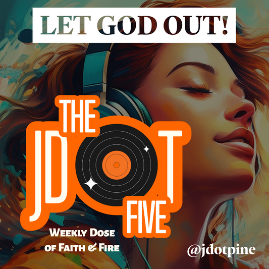 The JDOT Five: LLET GOD OUT