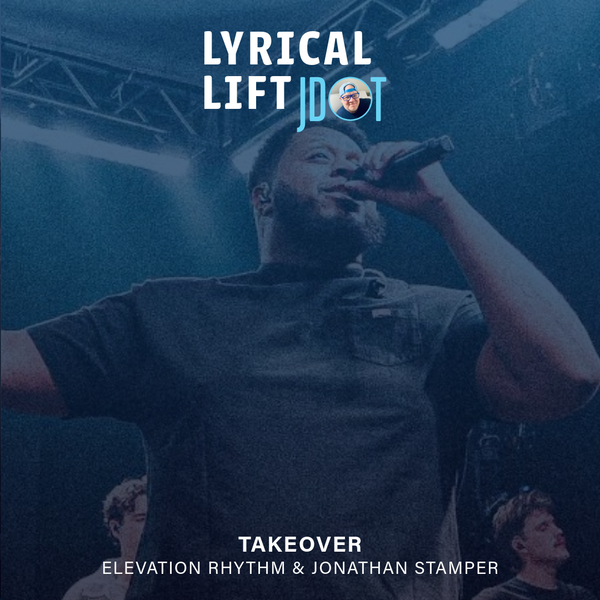 NEW LYRICAL LIFT: "Takeover" by Elevation Rhythm & Jonathan Stamper