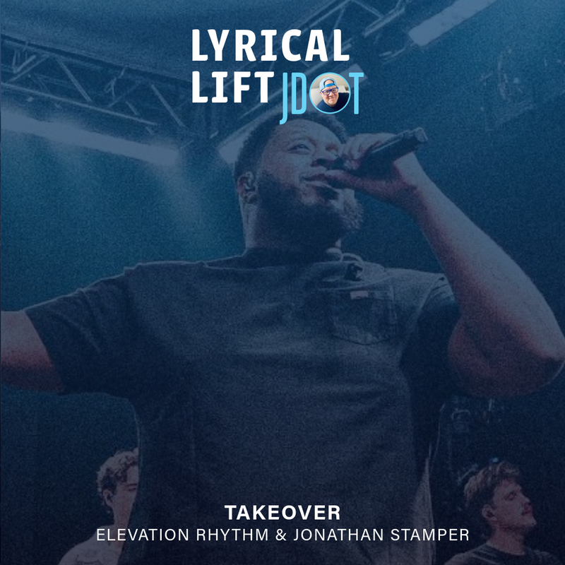 NEW LYRICAL LIFT: "Takeover" by Elevation Rhythm & Jonathan Stamper