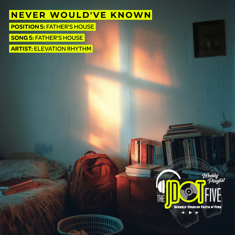 FATHER'S HOUSE — Position 5 of NEVER WOULD'VE KNOWN