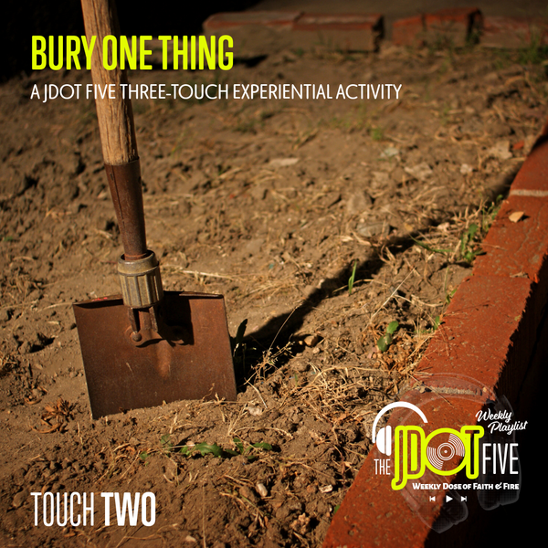 This Week's Challenge: Bury One Thing