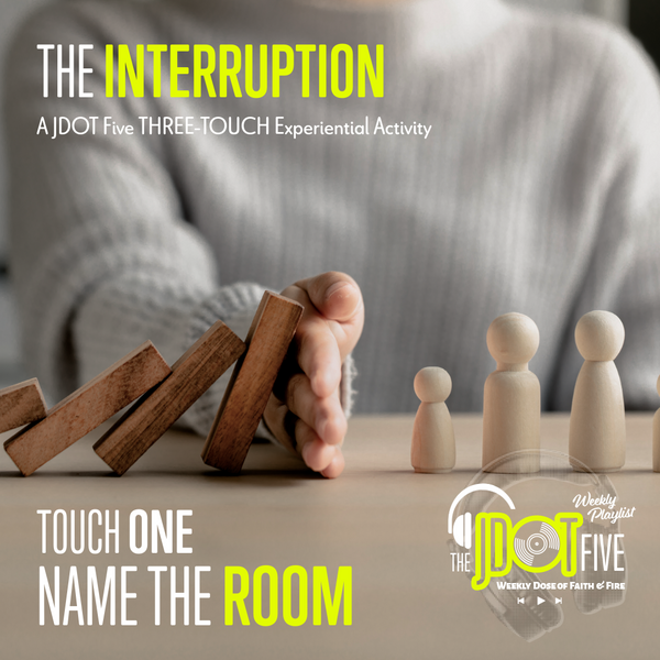 This Week's Challenge: THE INTERRUPTION — Touch One
