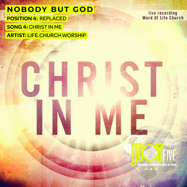 Position 4: REPLACED — Christ In Me