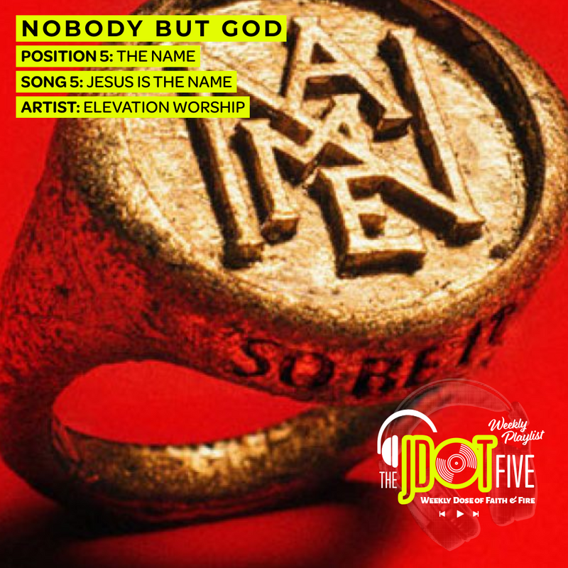 Position 5: THE NAME — Jesus Be The Name