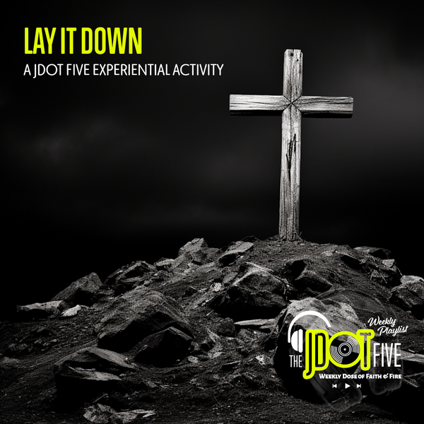 Lay It Down: An Activity for This Week