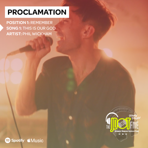 PROCLAMATION Position 1 - REMEMBER: This Is Our God | Phil Wickham