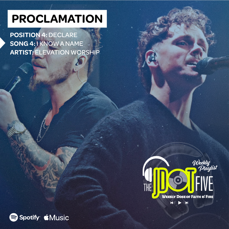 PROCLAMATION Position 4 - DECLARE: I Know A Name | Elevation Worship