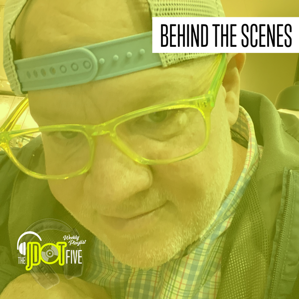 The JDOT Five: BEHIND THE SCENES