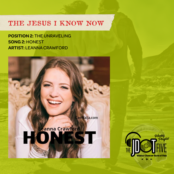 Position 2 - THE UNRAVELING - "Honest" by Leanna Crawford