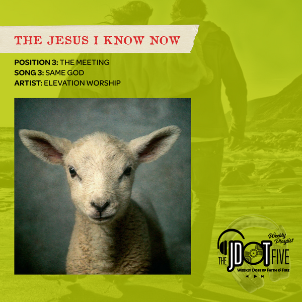 Position 3 - THE MEETING - "Same God" by Elevation Worship