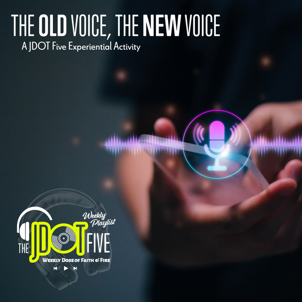 THE OLD VOICE, THE NEW VOICE (Experiential Activity)