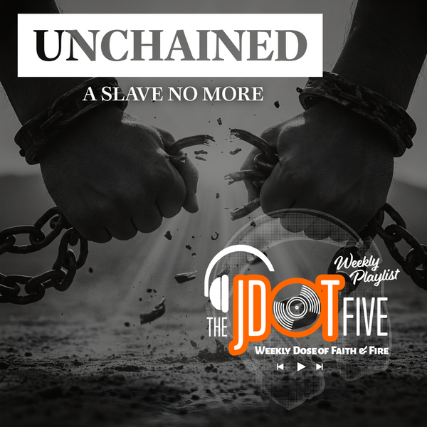 The JDOT Five: UNCHAINED