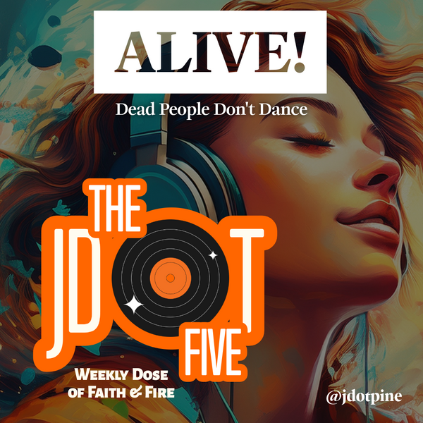The JDOT Five: ALIVE!