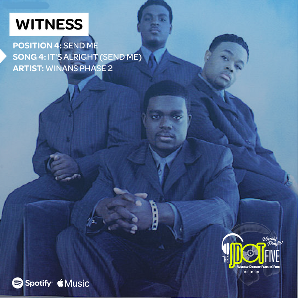 WITNESS Position 4 - SEND ME