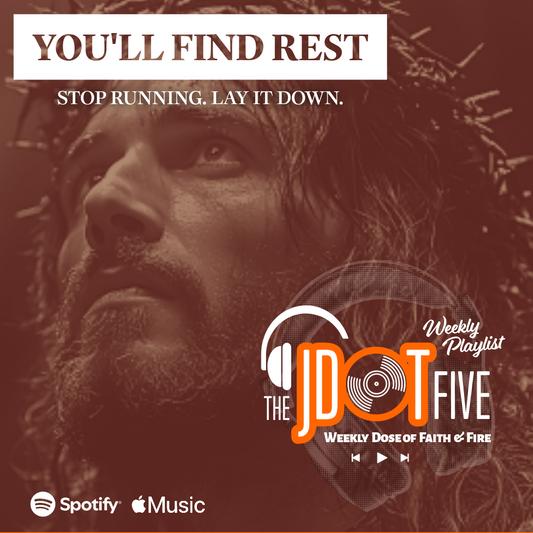 The JDOT Five: You'll Find Rest