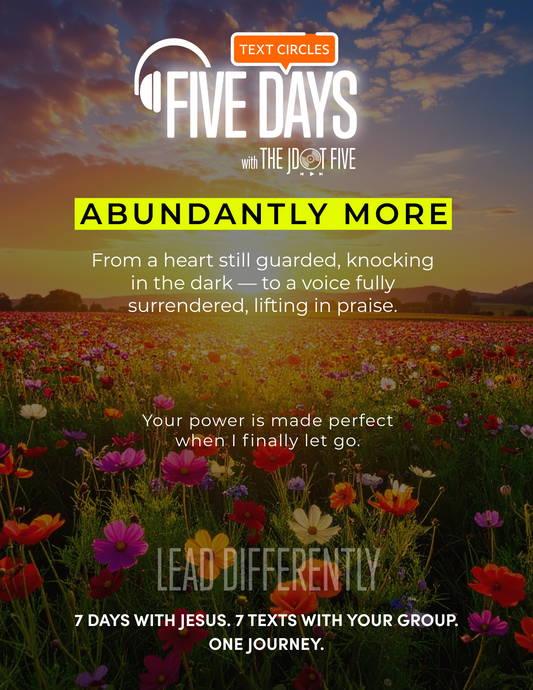 The JDOT Five - Abundantly More: Text Circle Guide