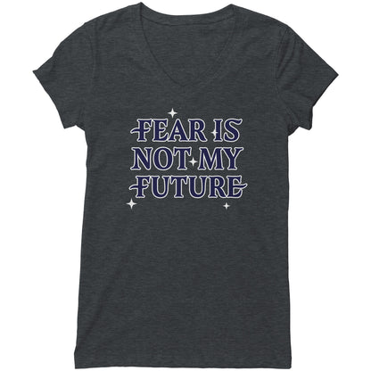 Fear Is Not My Future Women's V-Neck Tee