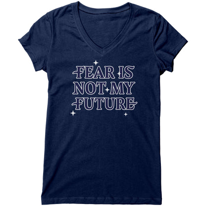 Fear Is Not My Future Women's V-Neck Tee