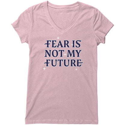 Fear Is Not My Future Women's V-Neck Tee