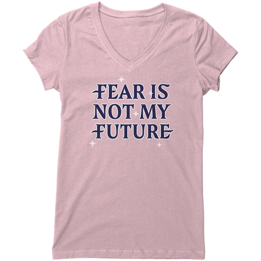 Fear Is Not My Future Women's V-Neck Tee