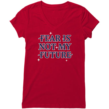 Fear Is Not My Future Women's V-Neck Tee
