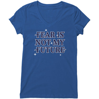 Fear Is Not My Future Women's V-Neck Tee