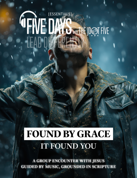 FIVE DAYS with The JDOT Five: ESSENTIALS FOUND BY GRACE — Leader Guide