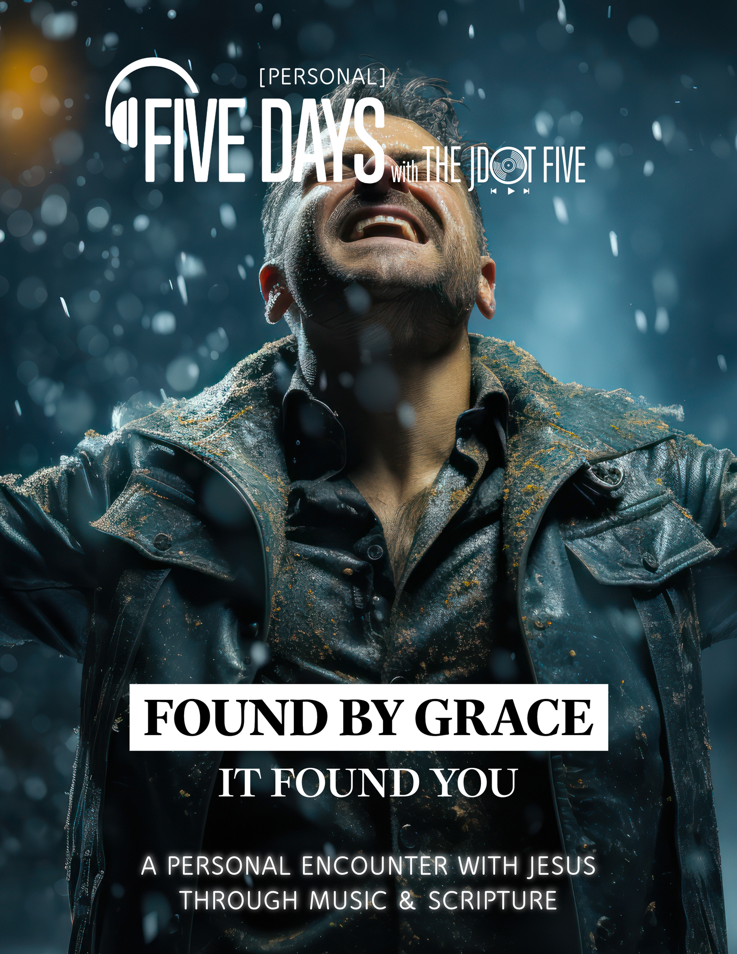 FIVE DAYS with The JDOT Five: FOUND BY GRACE Personal Encounter Guide