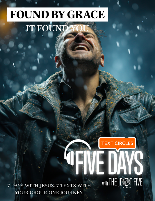 THE JDOT FIVE TEXT CIRCLE: FOUND BY GRACE — Leader Guide