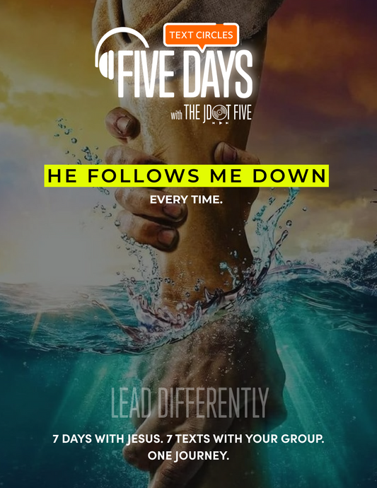 THE JDOT FIVE TEXT CIRCLE — HE FOLLOWS ME DOWN