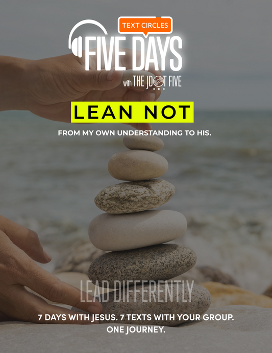 THE JDOT FIVE TEXT CIRCLE — LEAN NOT