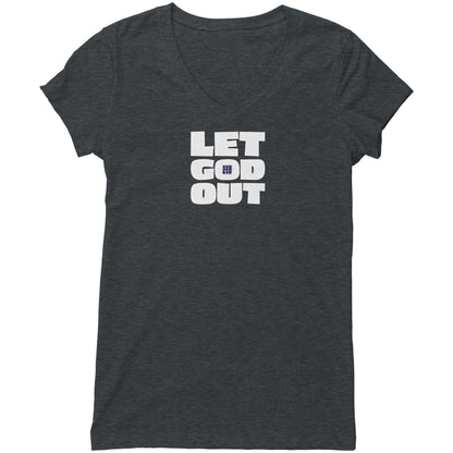 Let God Out Women's V-Neck Tee