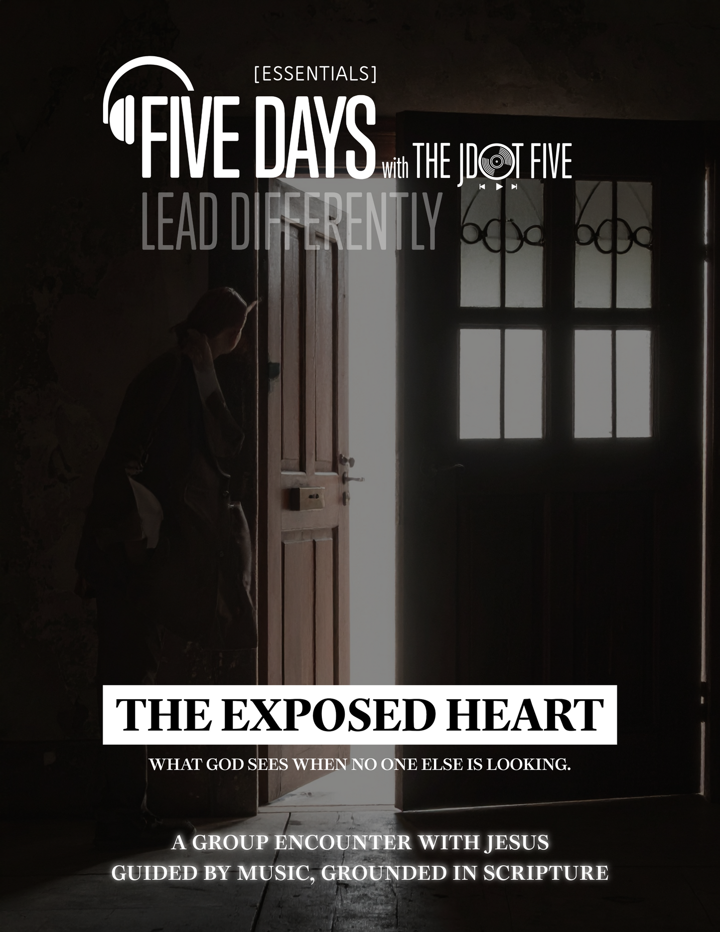 FIVE DAYS with The JDOT Five: ESSENTIALS THE EXPOSED HEART — Leader Guide
