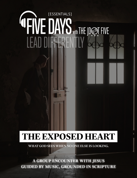 FIVE DAYS with The JDOT Five: ESSENTIALS THE EXPOSED HEART — Leader Guide