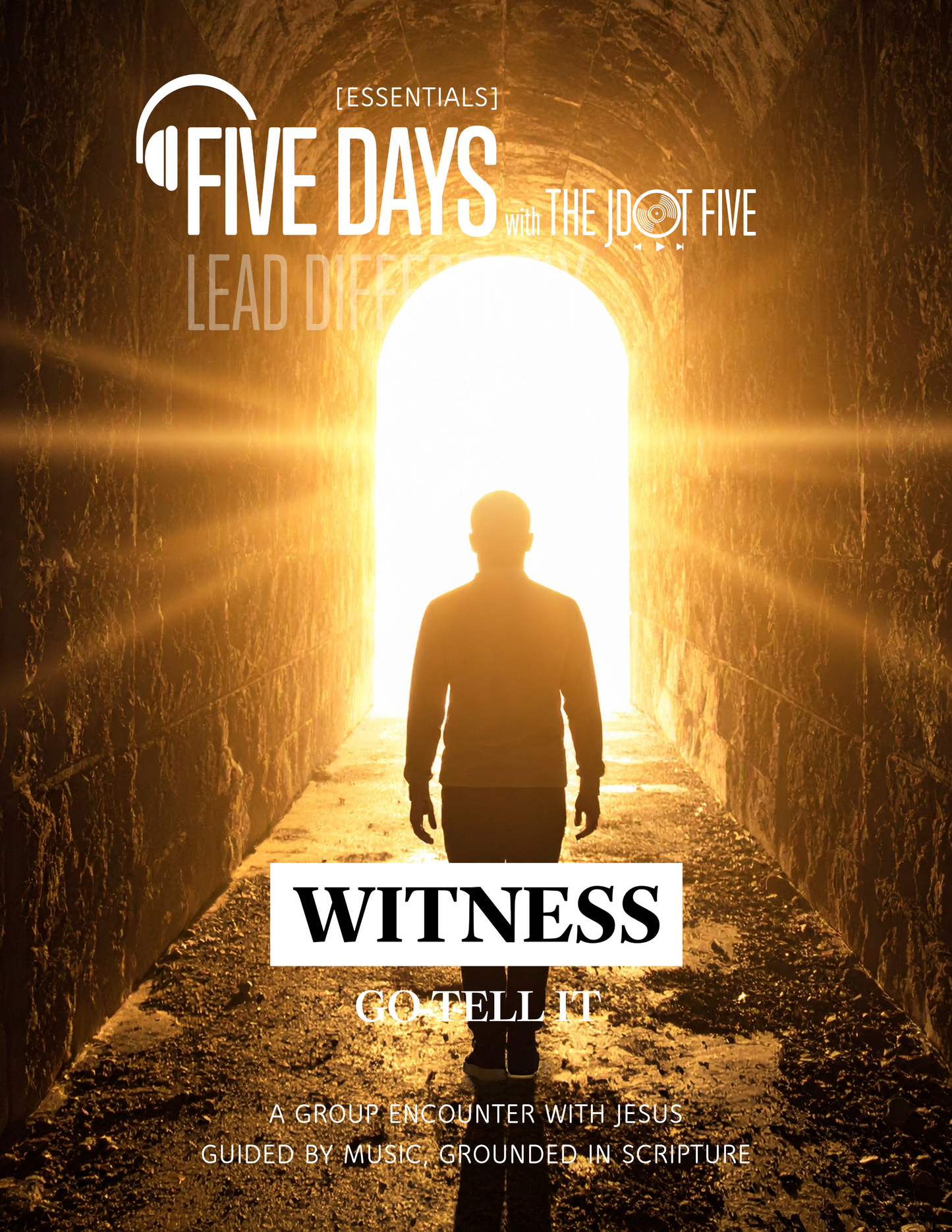 FIVE DAYS WITH THE JDOT FIVE: ESSENTIALS — WITNESS  Music-Based Bible Study for Group Leaders