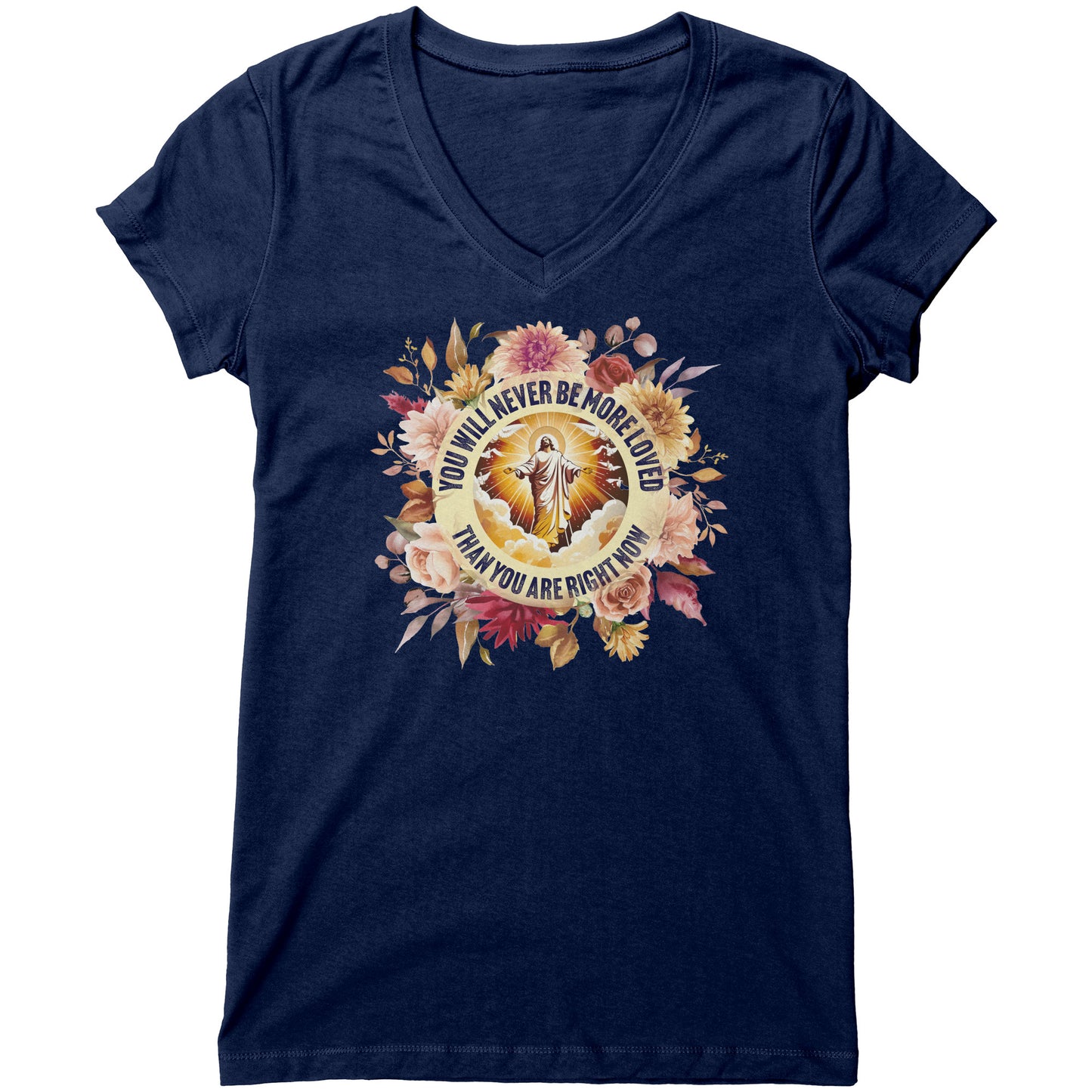 You've Never Been So Loved Women's V-Neck Tee