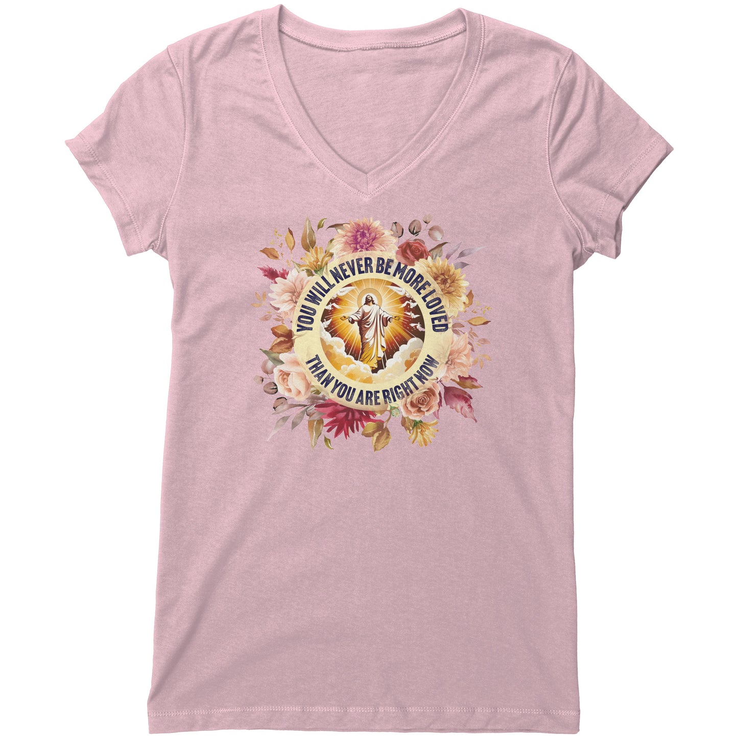 You've Never Been So Loved Women's V-Neck Tee