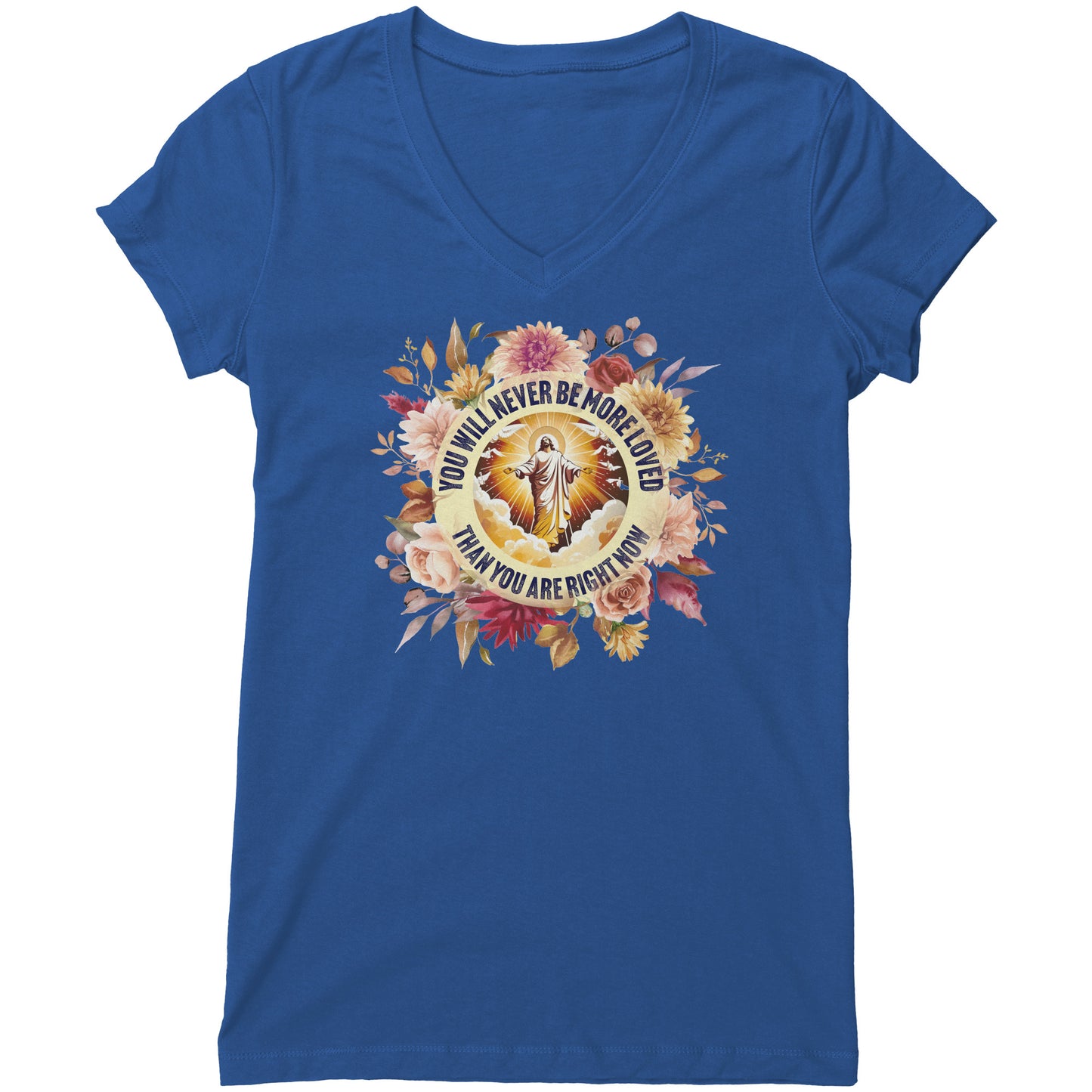 You've Never Been So Loved Women's V-Neck Tee